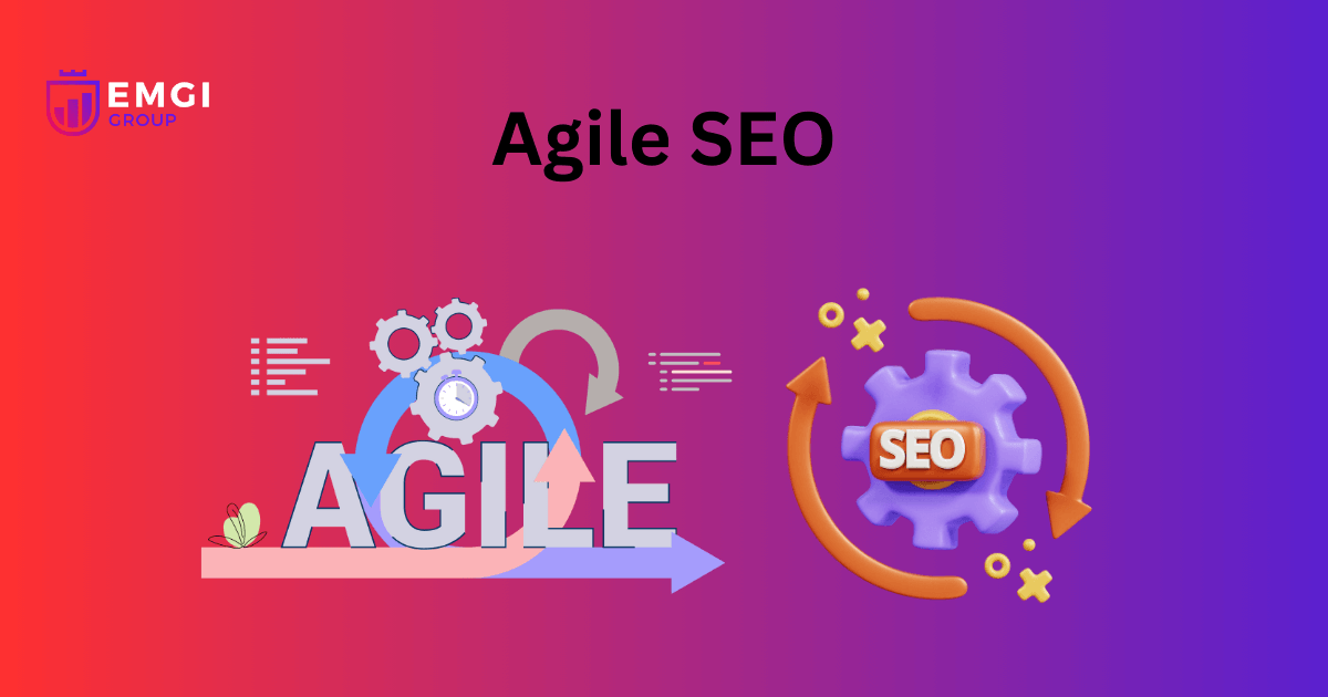 Agile SEO Strategies, Framework and Tips