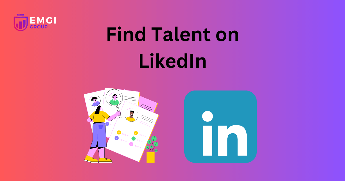 Find Talent on LikedIn for SaaS Business